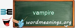 WordMeaning blackboard for vampire